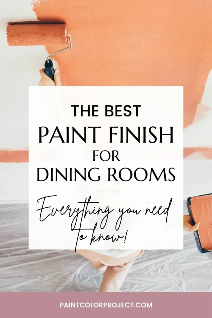 The Best Paint Finish For Dining Rooms, Dining Room Wall Paint Finish