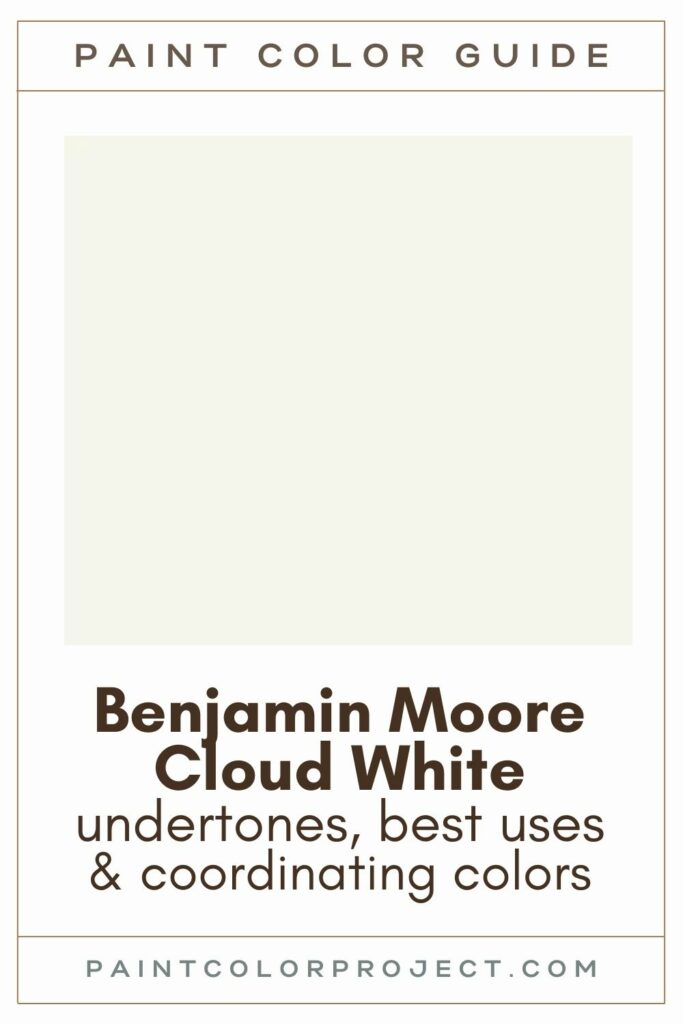 Benjamin Moore Cloud White Paint Color Guide.