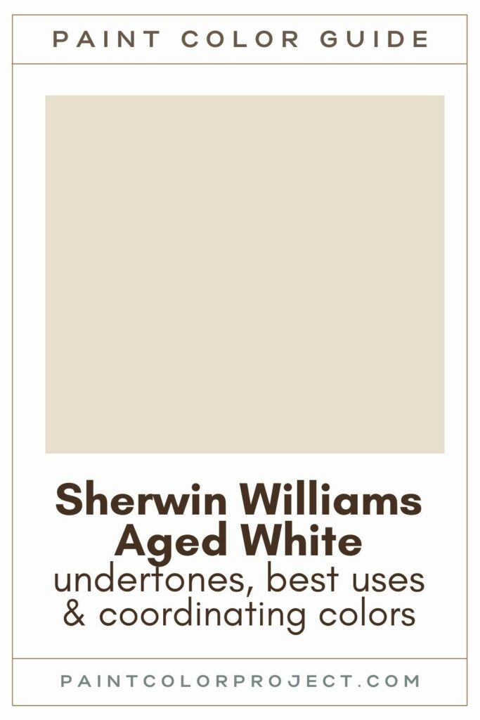 Sherwin Williams Aged White Paint Color Guide