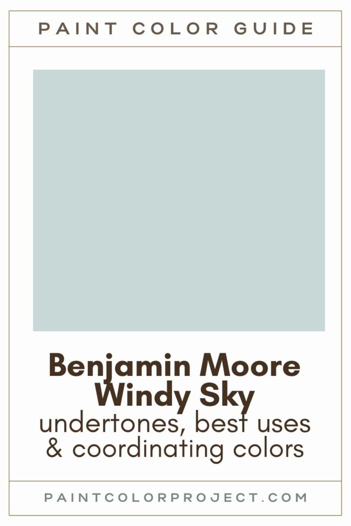 Benjamin Moore Windy Sky Paint Color Guide