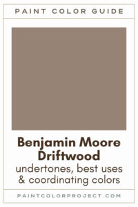 Benjamin Moore Driftwood Paint Color Guide
